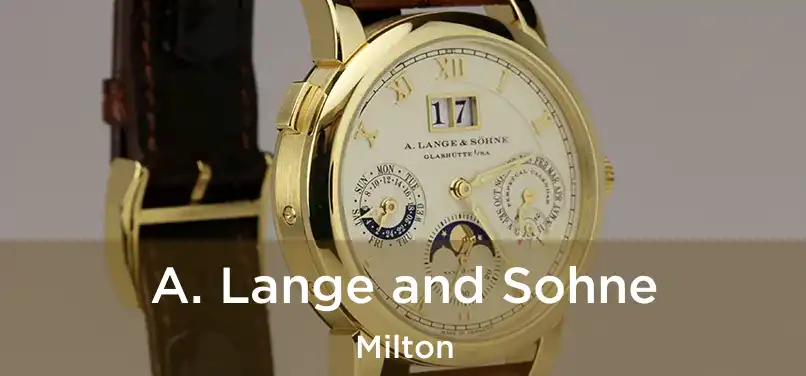 A. Lange and Sohne Milton