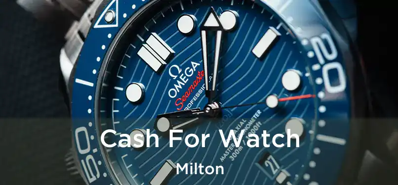 Cash For Watch Milton