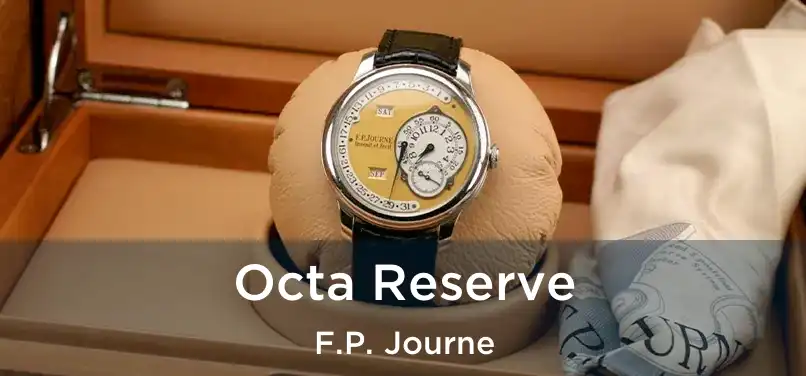 Octa Reserve F.P. Journe