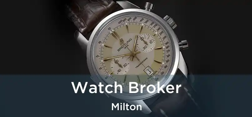 Watch Broker Milton